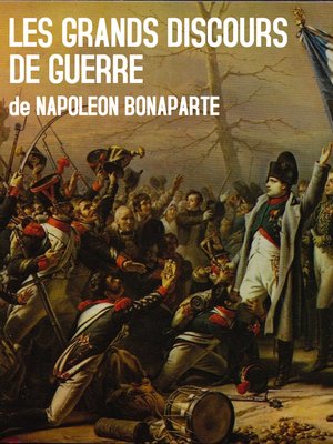 cover image of Les Grands Discours de Guerre de Napoleon Bonaparte